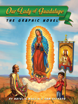 Our Lady of Guadalupe: The Graphic Nove by Natalie Muglia - Unique Catholic Gifts