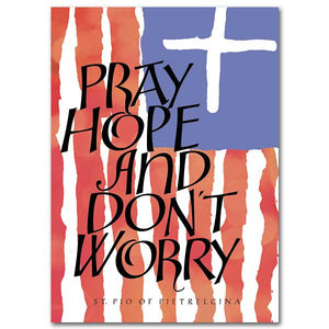 Pray Hope and Do Not Worry Greeting Card - Unique Catholic Gifts