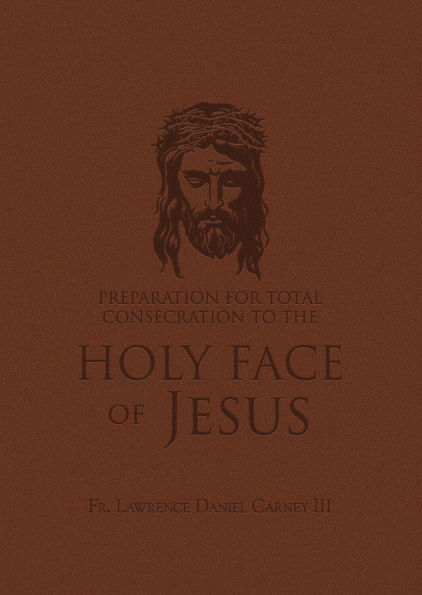 Preparation for Total Consecration to the Holy Face of Jesus book cover with embossed image of Jesus wearing crown of thorns