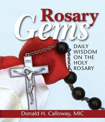 Book cover of "Rosary Gems" by Fr. Donald Calloway with crucifix rosary beads and red rose petals on pale background