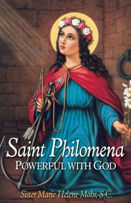 Saint Philomena: Powerful With God by Marie Helene Mohr S.C. - Unique Catholic Gifts