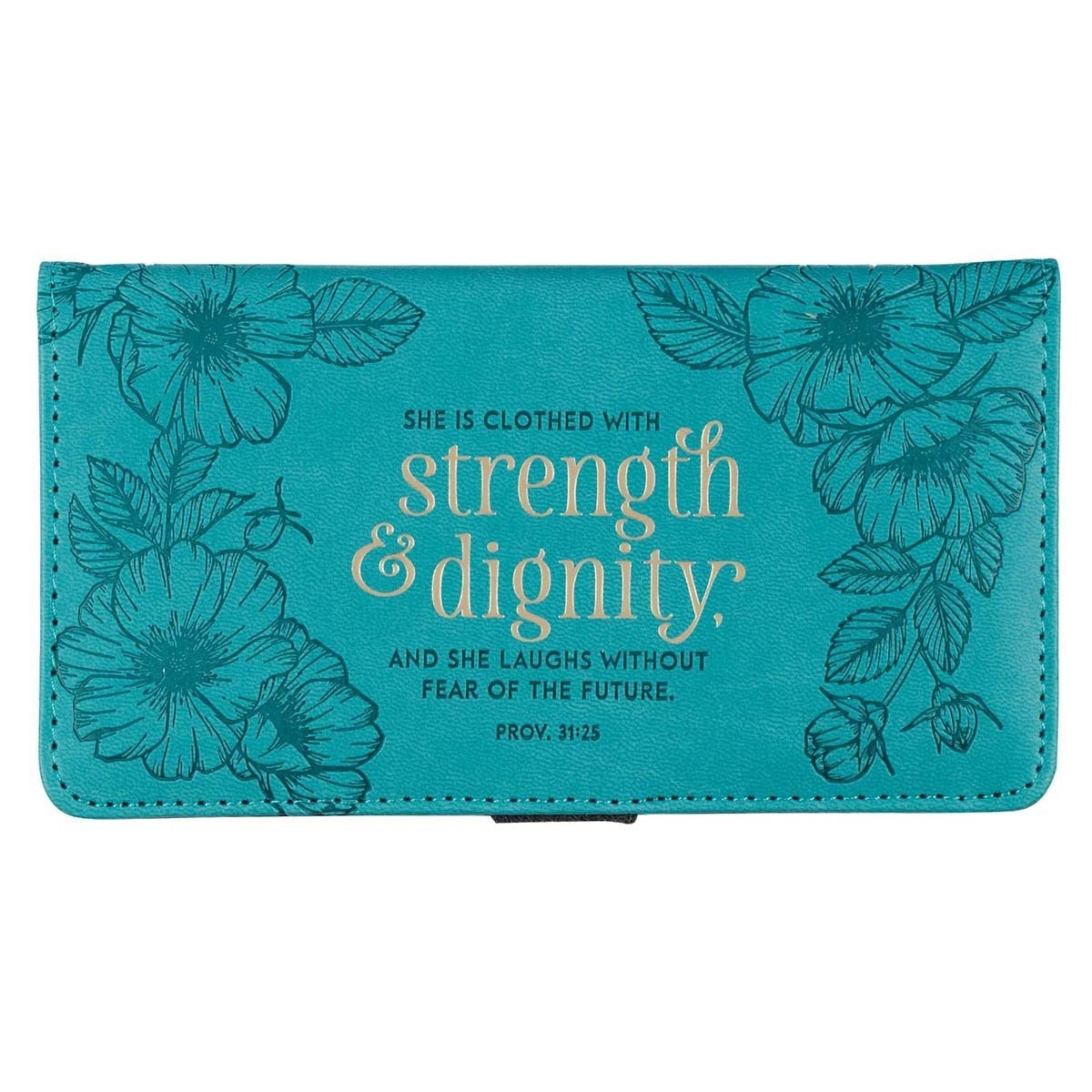 Strength & Dignity teal faux leather checkbook cover with floral design and Proverbs 31:25 inspirational scripture text
