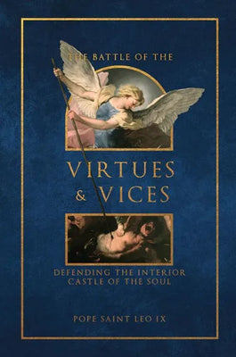 The Battle of the Virtues and Vices: Defending the Interior Castle of the Soul by Pope Saint Leo IX - Unique Catholic Gifts