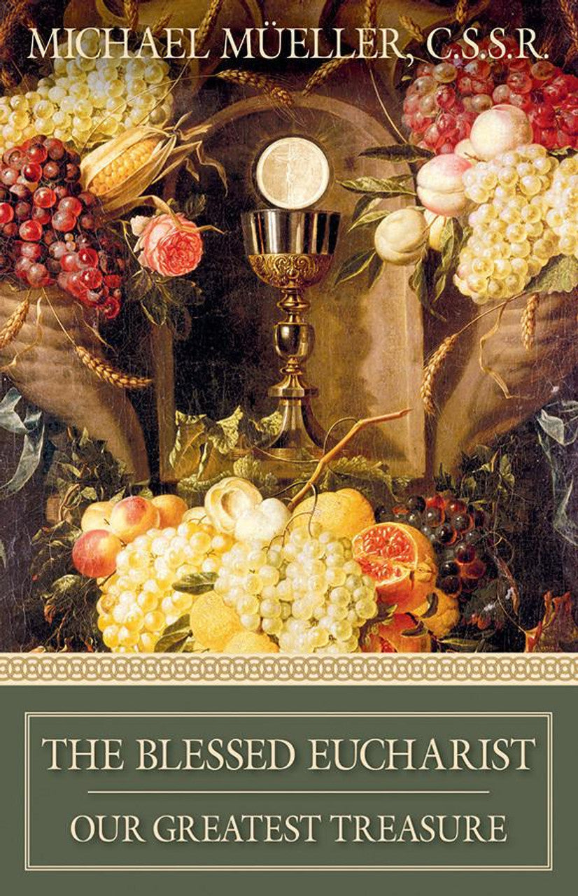 Book cover featuring a chalice with Eucharist wafer surrounded by grapes and fruit, titled The Blessed Eucharist by Michael Mueller