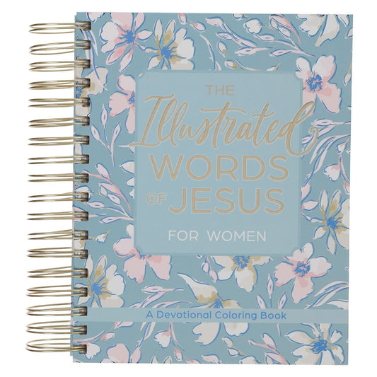 Wirebound devotional coloring book for women titled The Illustrated Words of Jesus with floral cover design