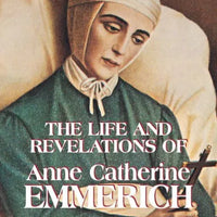 The Life and Revelations of Anne Catherine Emmerich: Volume 2 by K. E. Schmoger - Unique Catholic Gifts