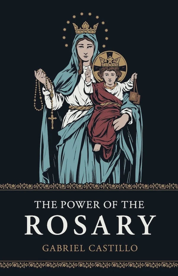 The Power of the Rosary by Gabriel Castillo