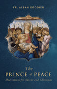 The Prince of Peace By Archbishop Alban Goodier - Unique Catholic Gifts