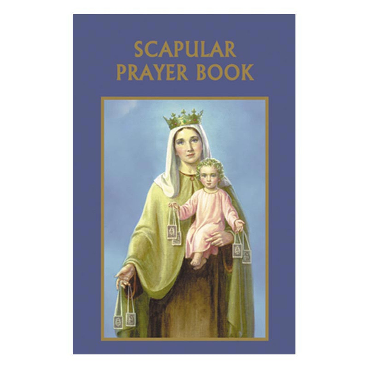 The Scapular Prayer Book with image of Our Lady of Mount Carmel and Child, featuring blue cover and gold title text