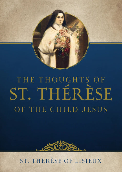 The Thoughts of St. Thérèse of the Child Jesus by By St. Thérèse of the Child Jesus