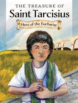 Book cover of The Treasure of Saint Tarcisius showing a young boy holding a cross with an ancient bridge in background