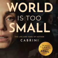The World Is Too Small: The Life and Times of Mother Cabrini by Theodore Maynard - Unique Catholic Gifts