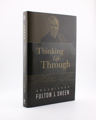 Book cover of Thinking Life Through by Archbishop Fulton J. Sheen with dark background and gold embossed text
