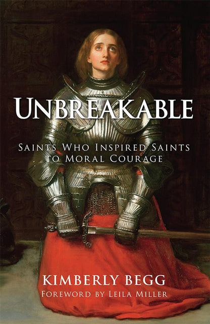 Book cover showing a saint in shining medieval armor with red cloth, titled Unbreakable by Kimberly Begg
