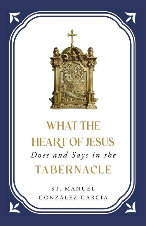 What the Heart of Jesus Does and Says In the Tabernacle