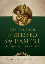 Book cover of "The Triumph of the Blessed Sacrament: History of Nicola Aubry" by Rev. Michael Müller with religious artwork and gold text on green background