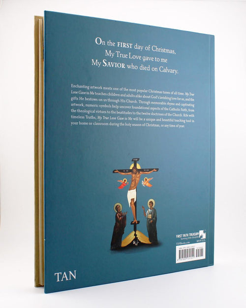 My True Love Gave to Me: A Children's Catechism for the Twelve Days of Christmas by Katie Warner