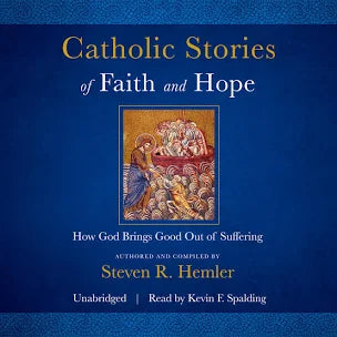 Blue book cover of Catholic Stories of Faith and Hope by Steven R. Hemler with religious artwork and gold text
