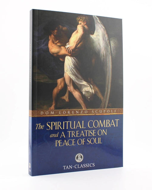 The Spiritual Combat and a Treatise on Peace of Soul by Dom Lorenzo Scupoli