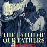 The Faith of Our Fathers Cardinal James Gibbons - Unique Catholic Gifts