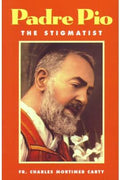 Padre Pio: The Stigmatist Rev. Fr. Charles Mortimer Carty - Unique Catholic Gifts