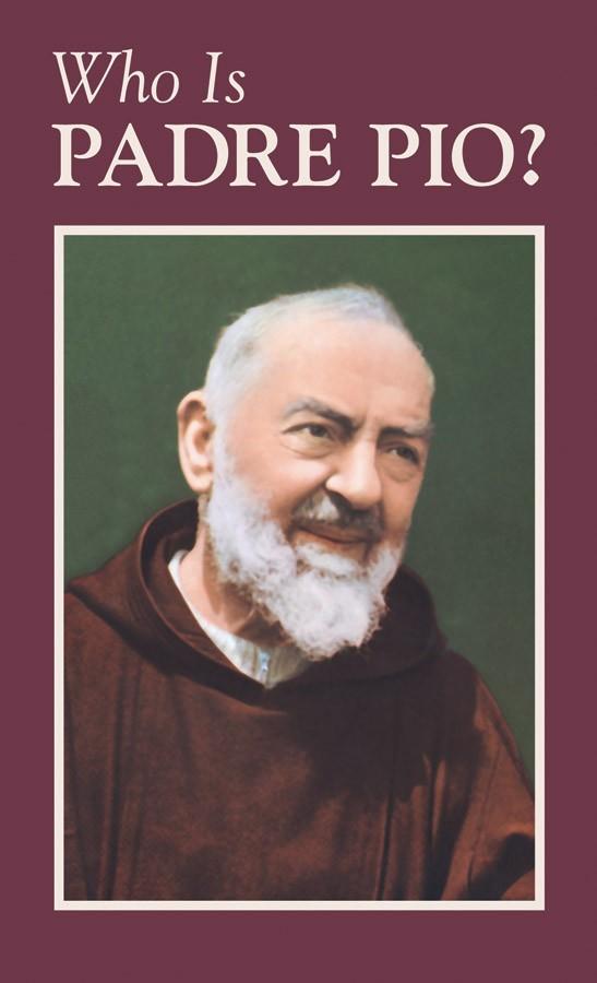 Who Is Padre Pio? Anonymous - Unique Catholic Gifts
