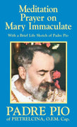 Meditation Prayer on Mary Immaculate with a Brief Life Sketch of Padre Pio St. Padre Pio of Pietrelcina, O.F.M.Cap. - Unique Catholic Gifts