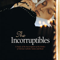 The Incorruptibles: A Study of Incorruption in the Bodies of Various Saints and Beati Joan Carroll Cruz - Unique Catholic Gifts