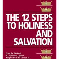 The Twelve Steps to Holiness and Salvation St. Alphonsus Liguori (paperback) - Unique Catholic Gifts