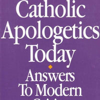 Catholic Apologetics Today: Answers to Modern Critics by Rev. Fr. William G. Most - Unique Catholic Gifts