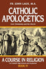 Catholic Apologetics A Course in Religion by Rev. Fr. John Laux, M.A. - Unique Catholic Gifts