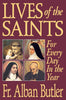 Lives of the Saints: For Every Day in the Year Rev. Fr. Alban Butler - Unique Catholic Gifts