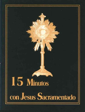 15 Minutos con Jesus Sacramentado - Unique Catholic Gifts