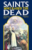 Saints Who Raised the Dead: True Stories of 400 Resurrection Miracles Rev. Fr. Albert J. Hebert, S.M. - Unique Catholic Gifts