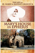 The Life of Sr. Marie de Mandat-Grancey and Mary's House in Ephesus Rev. Fr. Carl G. Schulte, C.M. - Unique Catholic Gifts