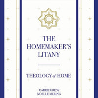 The Homemaker's Litany The Homemaker's Litany Carrie Gress and Noelle Merin - Unique Catholic Gifts