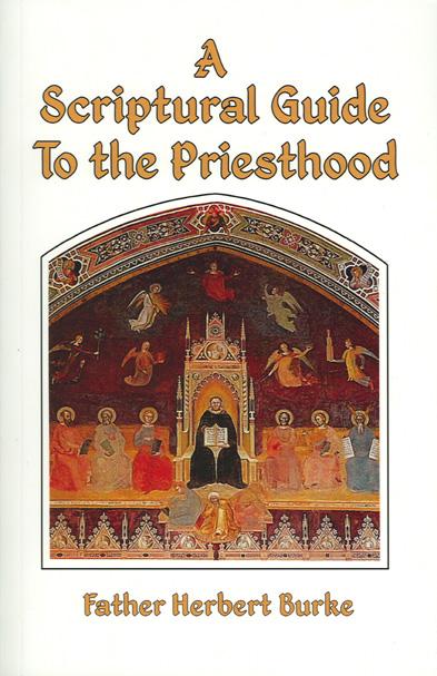 A Scriptural Guide to the Priesthood by Fr. Herbert Burke - Unique Catholic Gifts