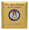 Mi Libro Dorado De Los Santos by Rev. Thomas J. Donaghy - Unique Catholic Gifts