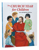 The Church Year For Children by Rev Jude Winkler - Unique Catholic Gifts