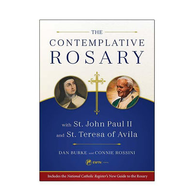 The Contemplative Rosary with St. John Paul II and St. Teresa of Avila by Connie Rossini, Dan Burke - Unique Catholic Gifts