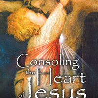 Consoling the Heart of Jesus : A Do-It-Yourself Retreat (Paperback) (Michael E. Gaitley) - Unique Catholic Gifts
