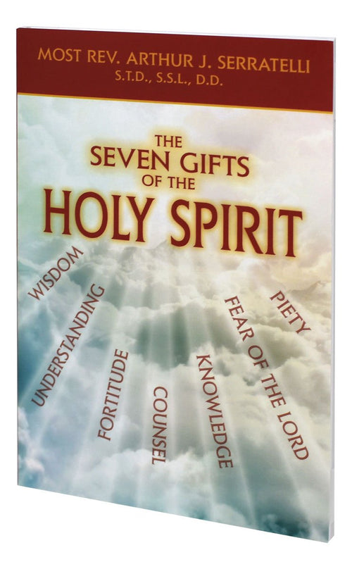 The Seven Gifts Of The Holy Spirit by Bishop Serratelli - Unique Catholic Gifts
