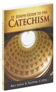 St. Joseph Guide To The Catechism by Rev. John R. Klopke C.PP.S - Unique Catholic Gifts