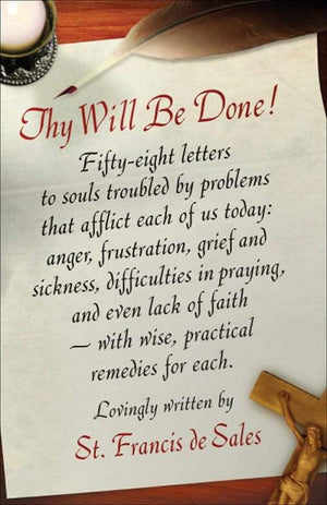 Thy Will Be Done! Letters of St. Francis de Sales by St. Francis De Sales - Unique Catholic Gifts