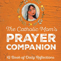 The Catholic Mom's Prayer Companion - Unique Catholic Gifts