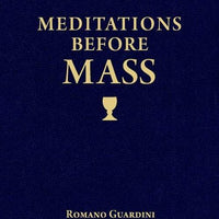 Meditations Before Mass by Fr. Romano Guardini - Unique Catholic Gifts