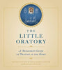 Little Oratory A Beginner's Guide to Praying in the Home by David Clayton, Leila Lawler - Unique Catholic Gifts