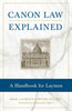 Canon Law Explained A Handbook for Laymen by Fr. Laurence J. Spiteri - Unique Catholic Gifts