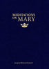 Meditations on Mary by Christopher O. Blum, Bishop Jacques-Bénigne Bossuet - Unique Catholic Gifts