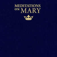 Meditations on Mary by Christopher O. Blum, Bishop Jacques-Bénigne Bossuet - Unique Catholic Gifts